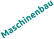 Maschinenbau